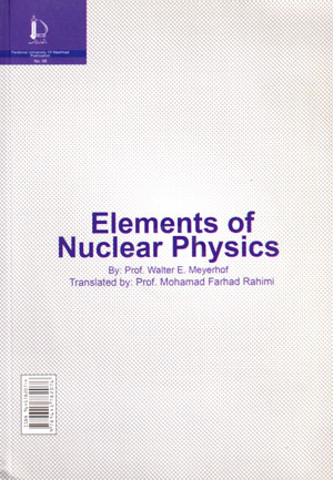 مبانی فیزیک هسته‌ای، والتر می برهوف، نشر دانشگاه فردوسی مشهد، دانشگاهی