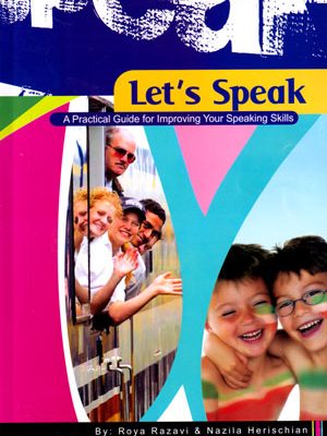 Let's Speak: a practical guide for improving your speaking skills (لتس اسپیک)، Roya Razavi و Nazila Herischian