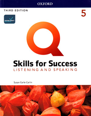 Q Skills for Success 5 - Listening & Speaking (کیو اسکیلز فور ساکسس 5 - لیسنینگ و اسپیکینگ), Susan Earle,