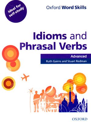 Idioms and Phrasal Verbs Advanced (ایدیمز اند فریزل وربز ادونس), Ruth Gairns, Stuart Redman