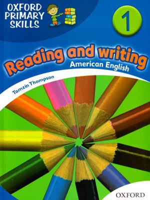 American Oxford Primary Skills reading and writing 1 (آمریکن آکسفورد پرایمری اسکیلز ریدینگ اند رایتینگ 1)، Tamzin Thompson