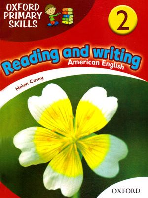 American Oxford Primary Skills reading and writing 2 (آمریکن آکسفورد پرایمری اسکیلز ریدینگ اند رایتینگ 2)، Helen Casey