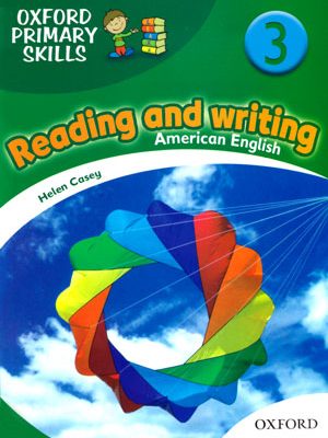 American Oxford Primary Skills reading and writing 3 (آمریکن آکسفورد پرایمری اسکیلز ریدینگ اند رایتینگ 3)، Helen Casey