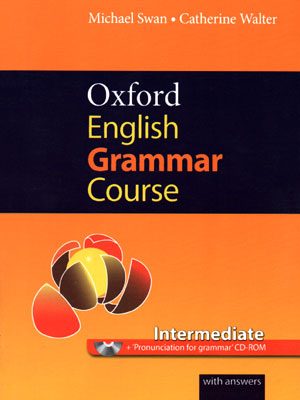 Oxford English Grammar Course Intermediate (آکسفورد انگلیش گرامر کورس اینترمدیت), Catherine Walter ,Michael Swan