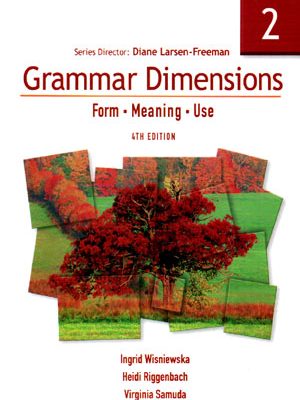 Grammar Dimensions 2 (Form - Meaning - Use) / گرامر دایمنشنز 2, Diane Larsen Freeman
