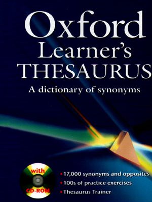 Oxford Learner's Thesaurus: A Dictionary of Synonyms (آکسفورد لرنرز تسورس: ا دیکشنری آف سینونیمز),