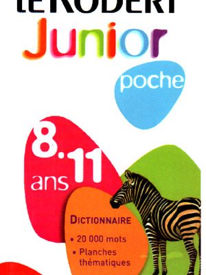 le robert Junior Poche (فرهنگ فرانسه روبرت جونیور پوچ), le Robert Junior Poche (فرهنگ فرانسه روبر ژونیر پوش)