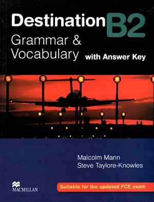 Destination B2 Grammar and Vocabulary with Answer Key (دستینیشن بی2 گرامر اند وکبیولری ویت انسر کی)، Malcolm Mann و Steve Taylore Knowles