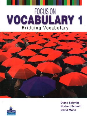 Focus on Vocabulary 1 (فوکوس آن وکبیولری 1)، Diane Schmitt و Norbert Schmitt و David Mann