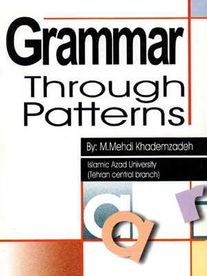 Grammar Through Patterns (گرامر ترو پترنز)، M.Mehdi Khademzadeh