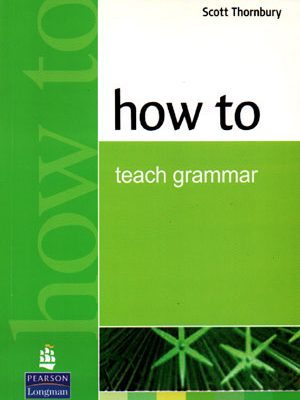 How to Teach Grammar (هو تو تیچ گرامر)، Scott Thornbury